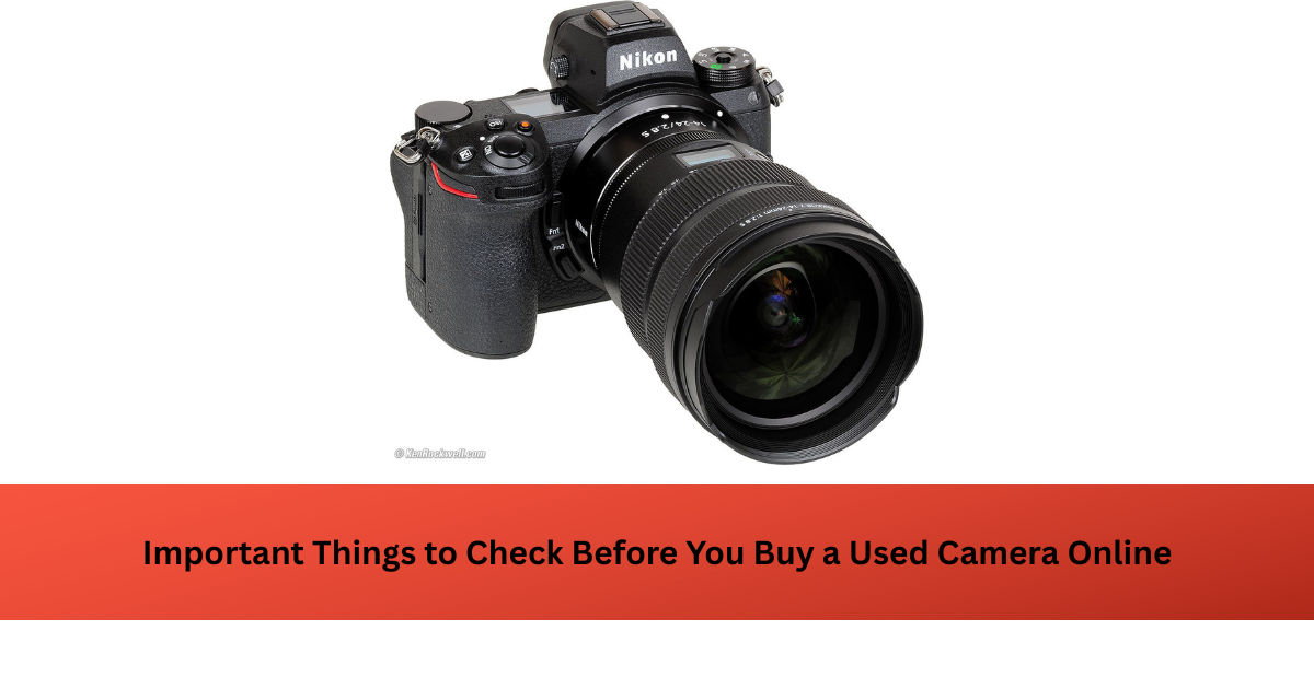 Things to Look Out for When Buying Second-Hand Cameras on Online Marketplaces.