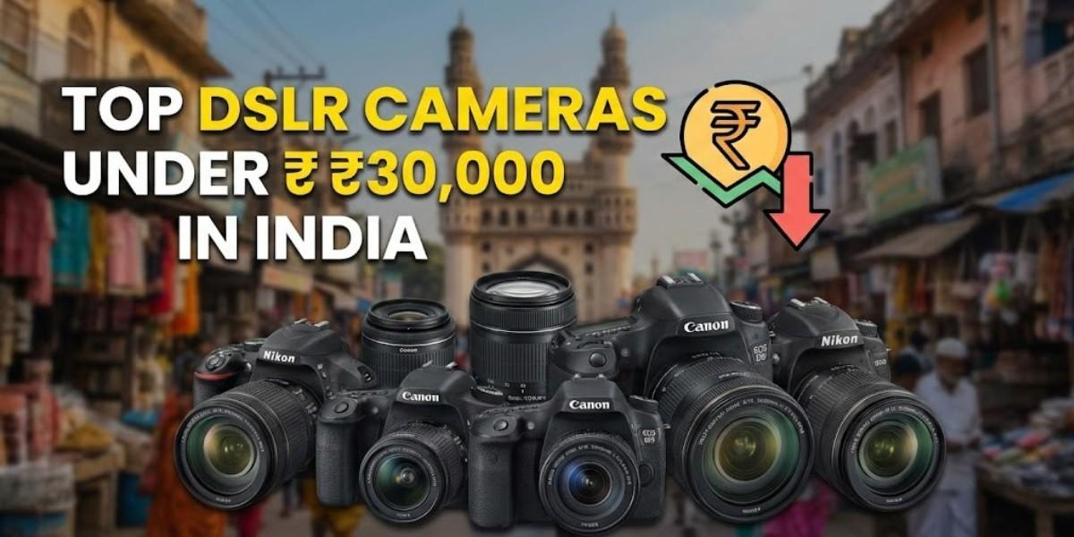 Top DSLR Cameras Under ₹30,000 in India