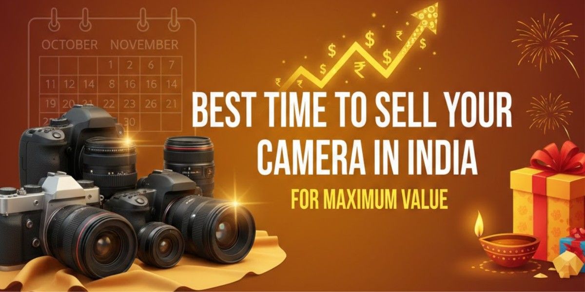 Best Time to Sell Your Camera in India for Maximum Value