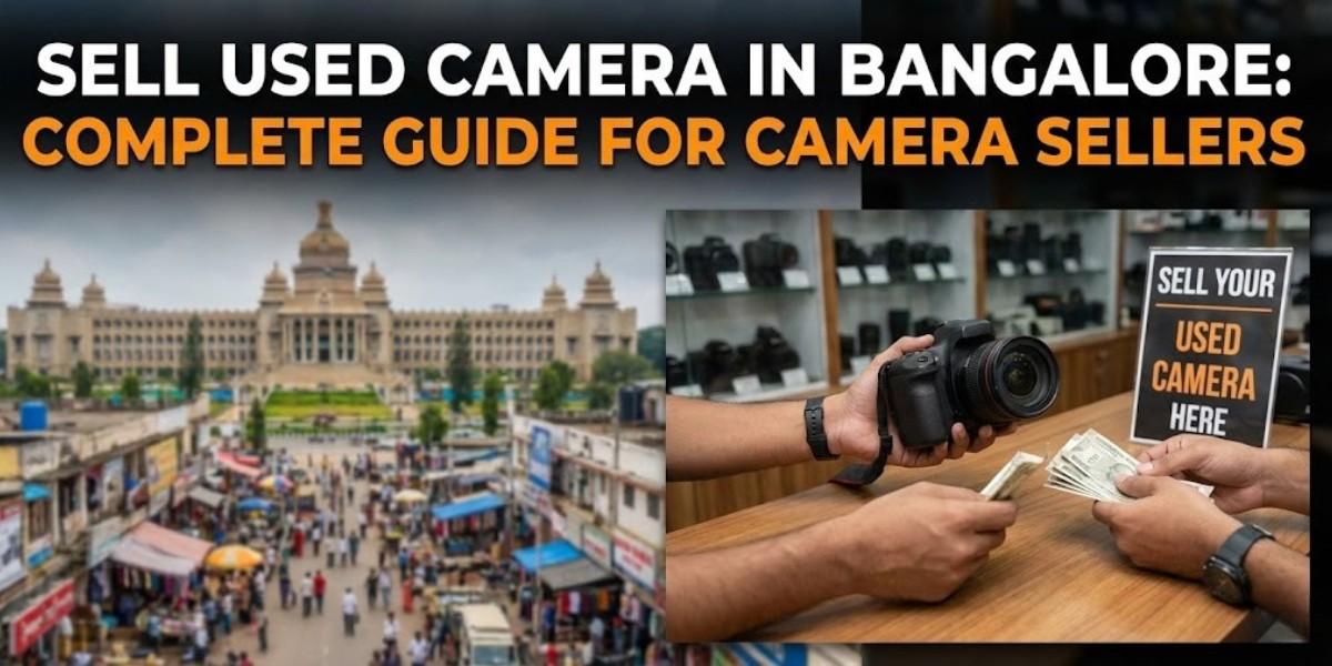 Sell Used Camera in Bangalore Complete Guide for Camera Sellers