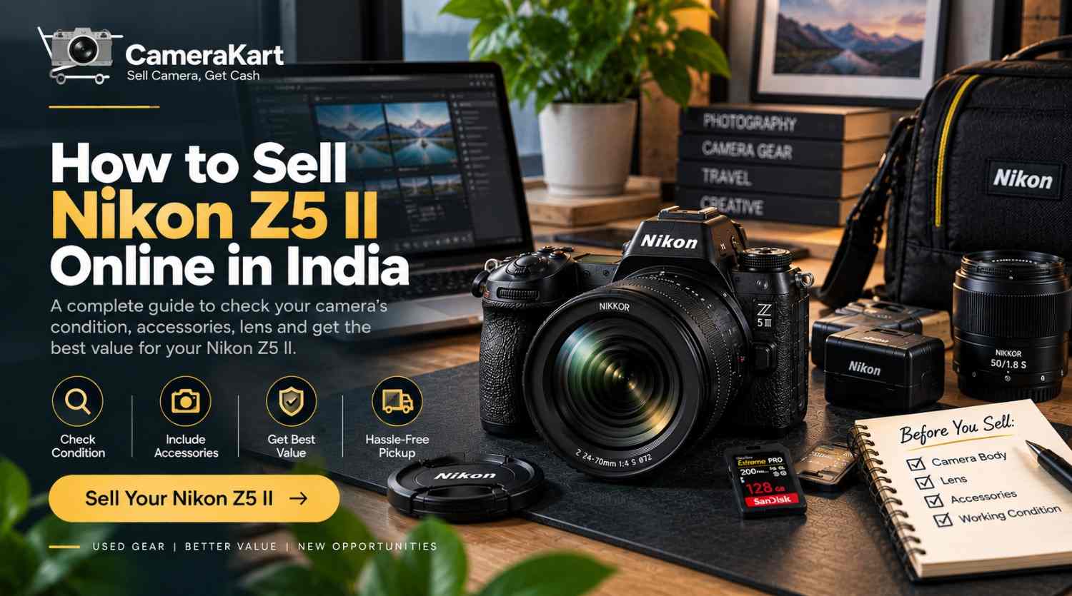 How to Sell Nikon Z5 II Online in India: A Practical Guide Before You Sell
