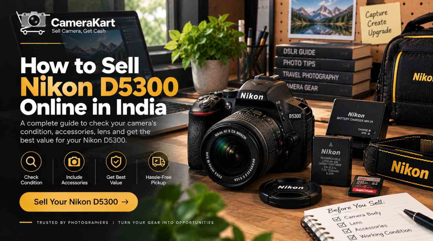 How to Sell Nikon D5300 Online in India: What to Check Before Selling Your DSLR